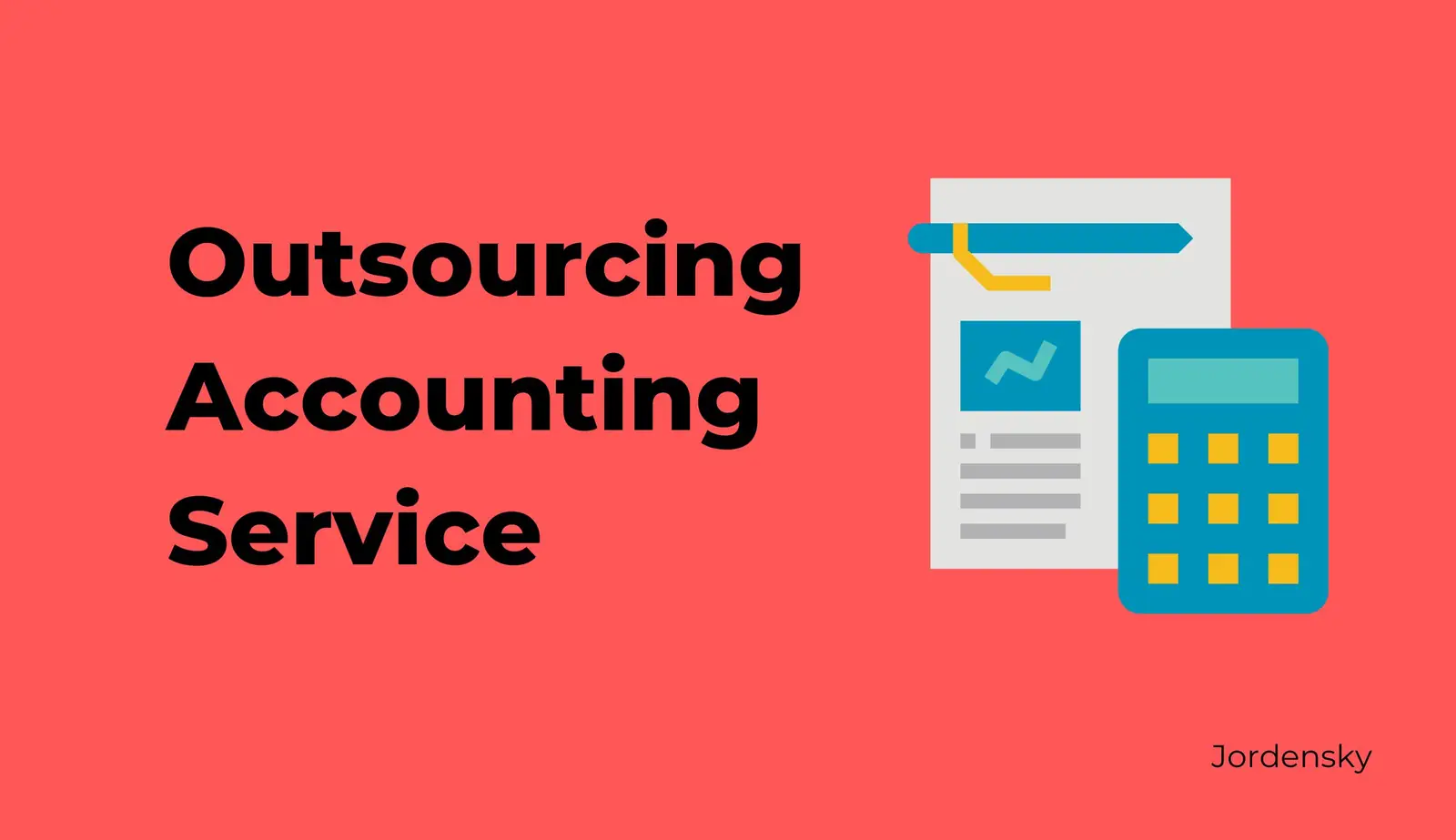 Various types of Accounting Services that can be Outsourced to Agency