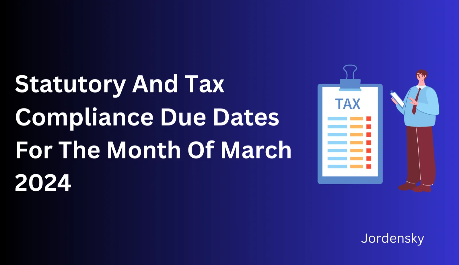 Statutory And Tax Compliance Due Dates For The Month Of March 2024
