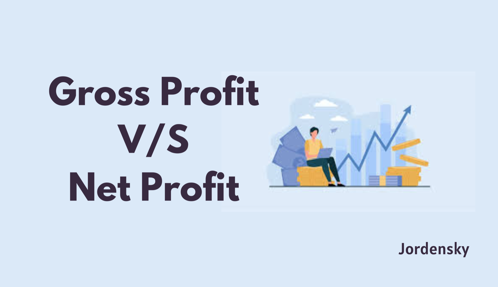 What is the difference between Gross Profit and Net Profit ?