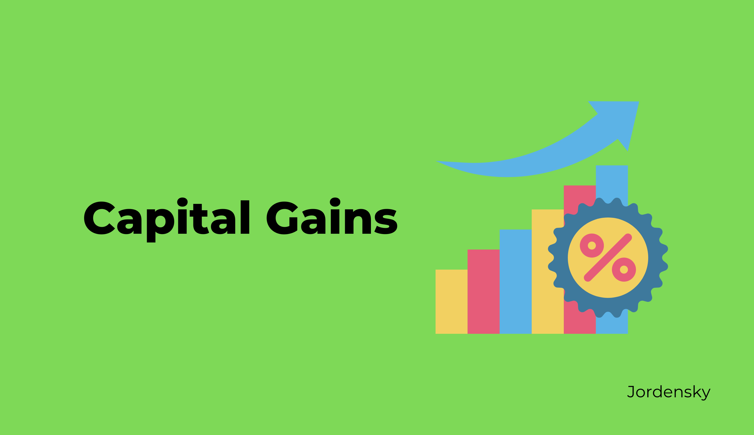 Explainer on Capital Gains Tax - Short Term and Long Term Capital Gains