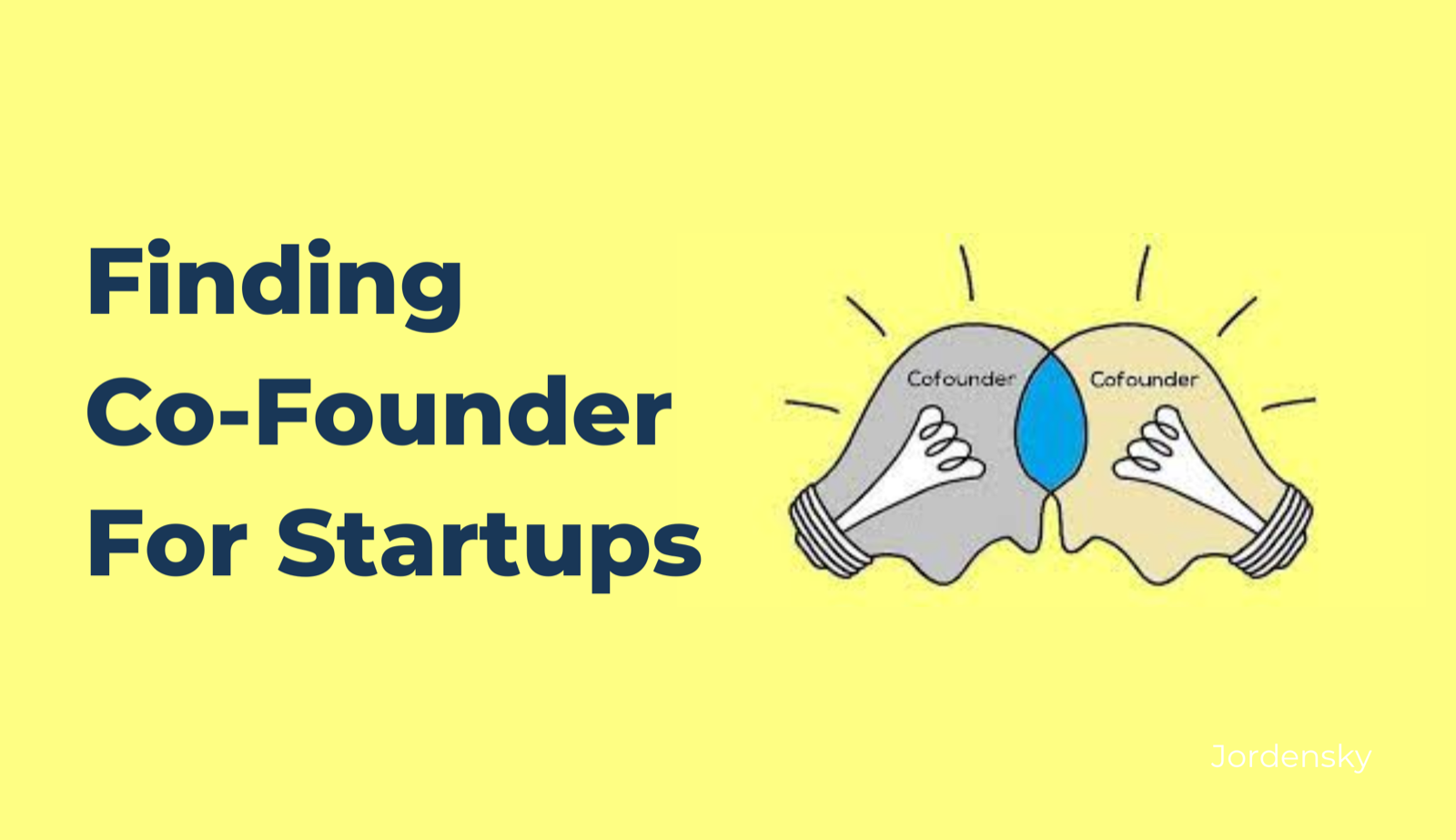 A Beginner's Guide to Find Co Founder For Your Startup | Jordensky