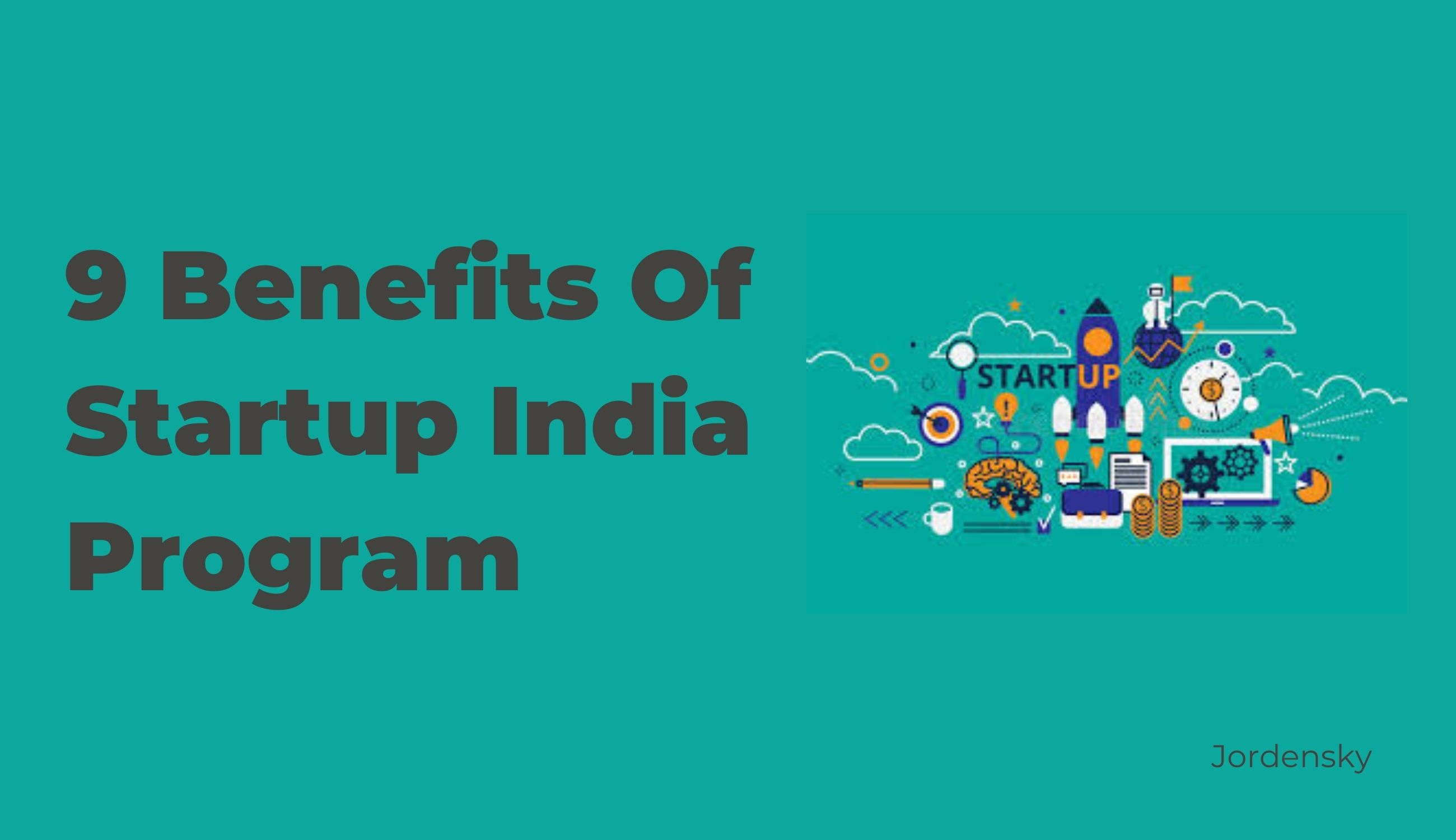 Startup India Registration: 12+ Benefits, Eligibility, and Step-by-Step Guide (2025)