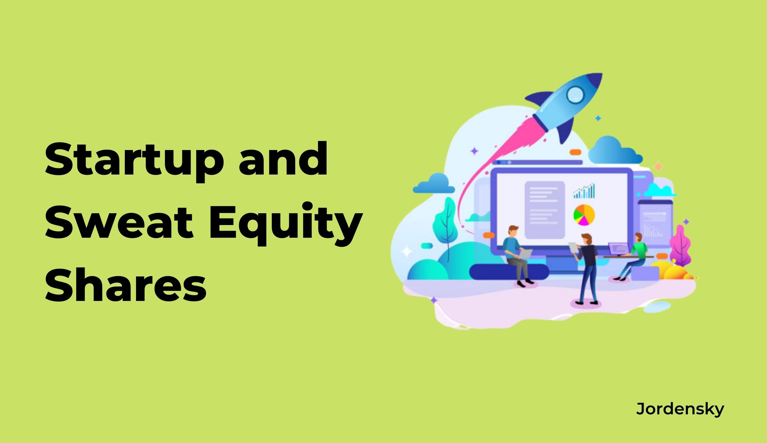 Maximizing Your Startup's Potential: Understanding the Role of Start-up India and Sweat Equity