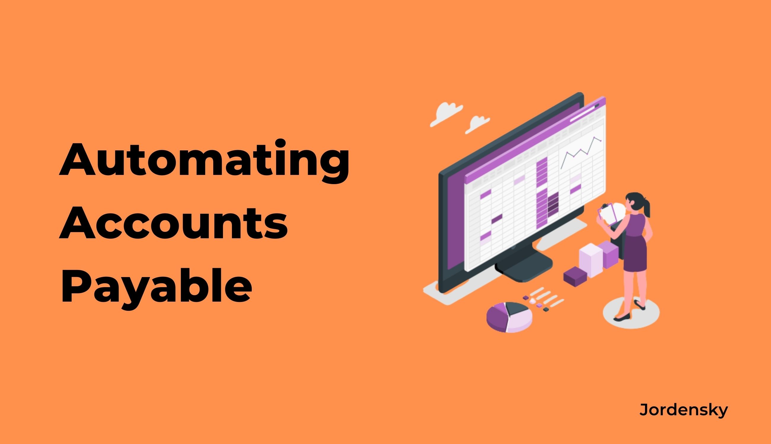 Streamline Your Accounts Payable Process with Automation: Benefits and Best Practices