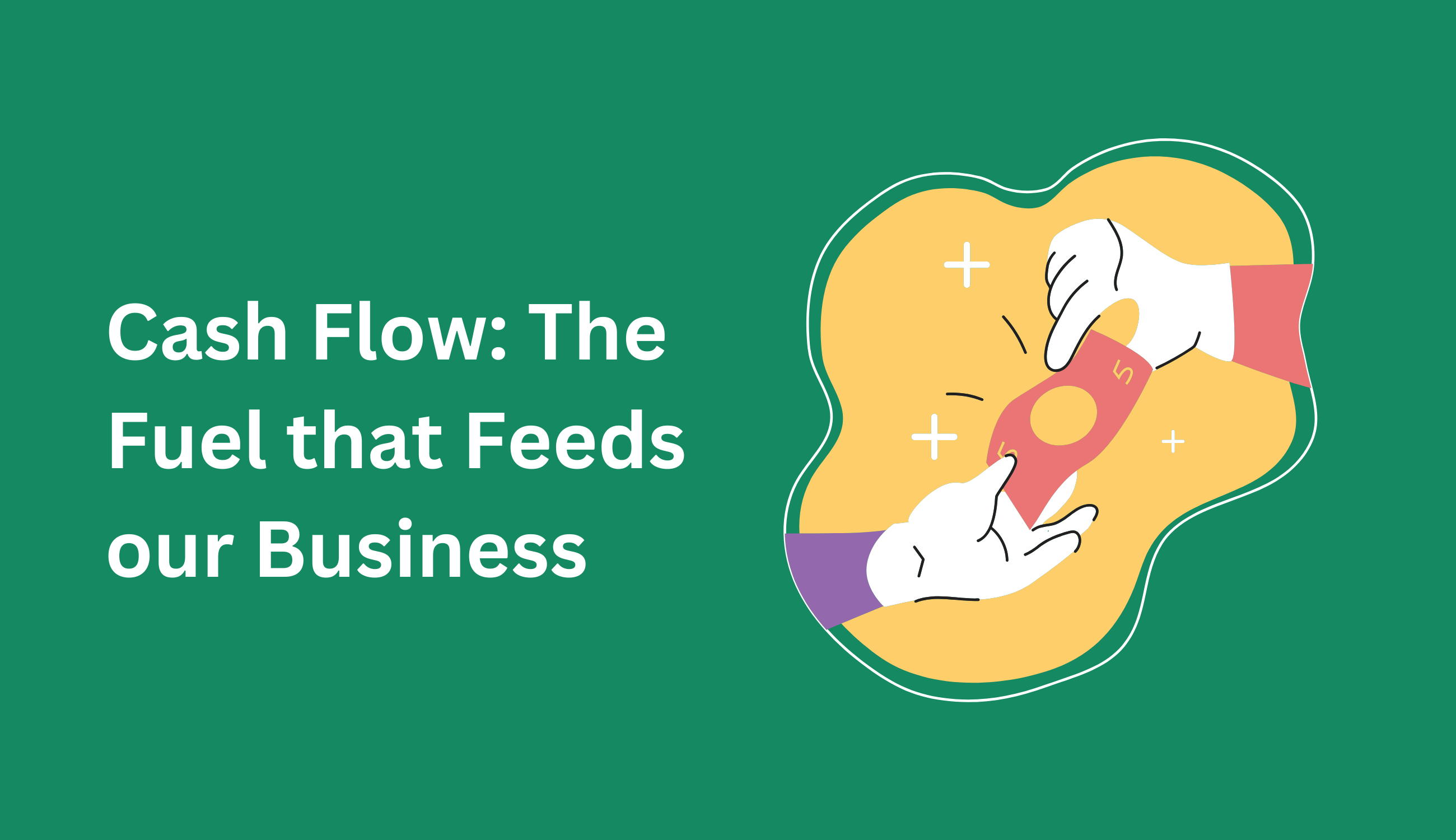 Understanding Cash Flow: The Fuel that Feeds our Business