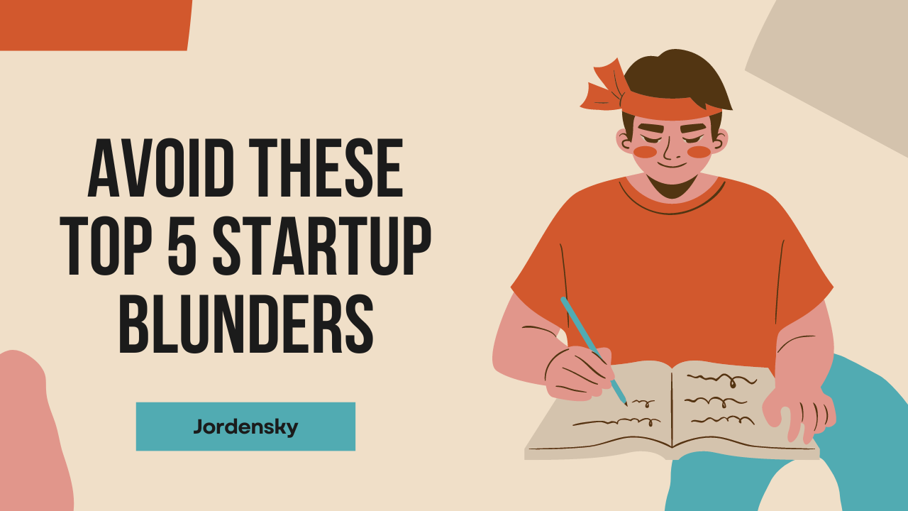 Unlocking Success: Avoid These Top 5 Startup Blunders in the First 6 Months!