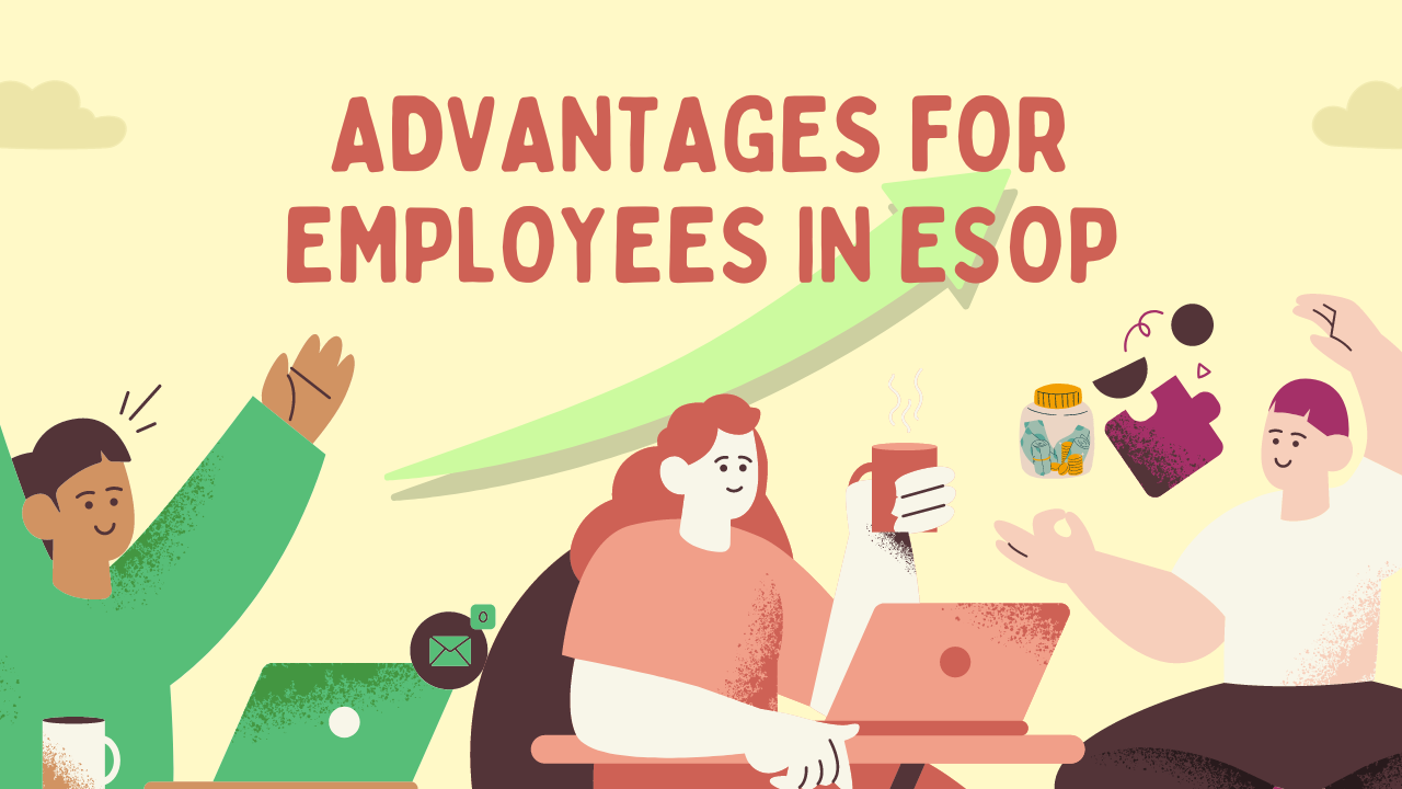 Advantages for Employees in ESOPs