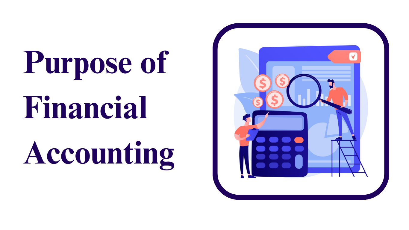 Understanding the Primary Purpose of Financial Accounting