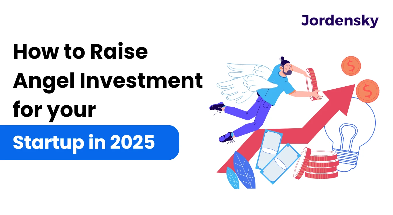 How to Raise Angel Investment for your Startup in 2025 