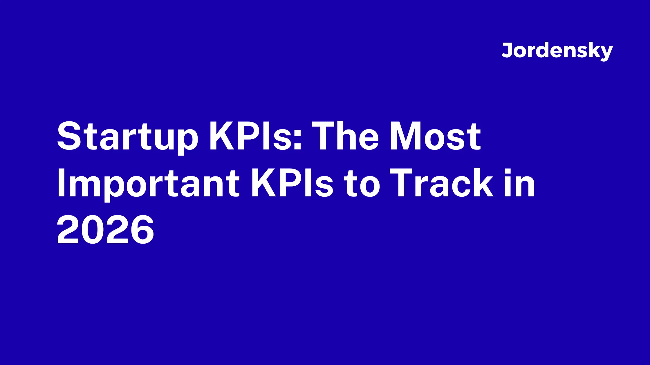 Startup KPIs: The Most Important KPIs to Track in 2026