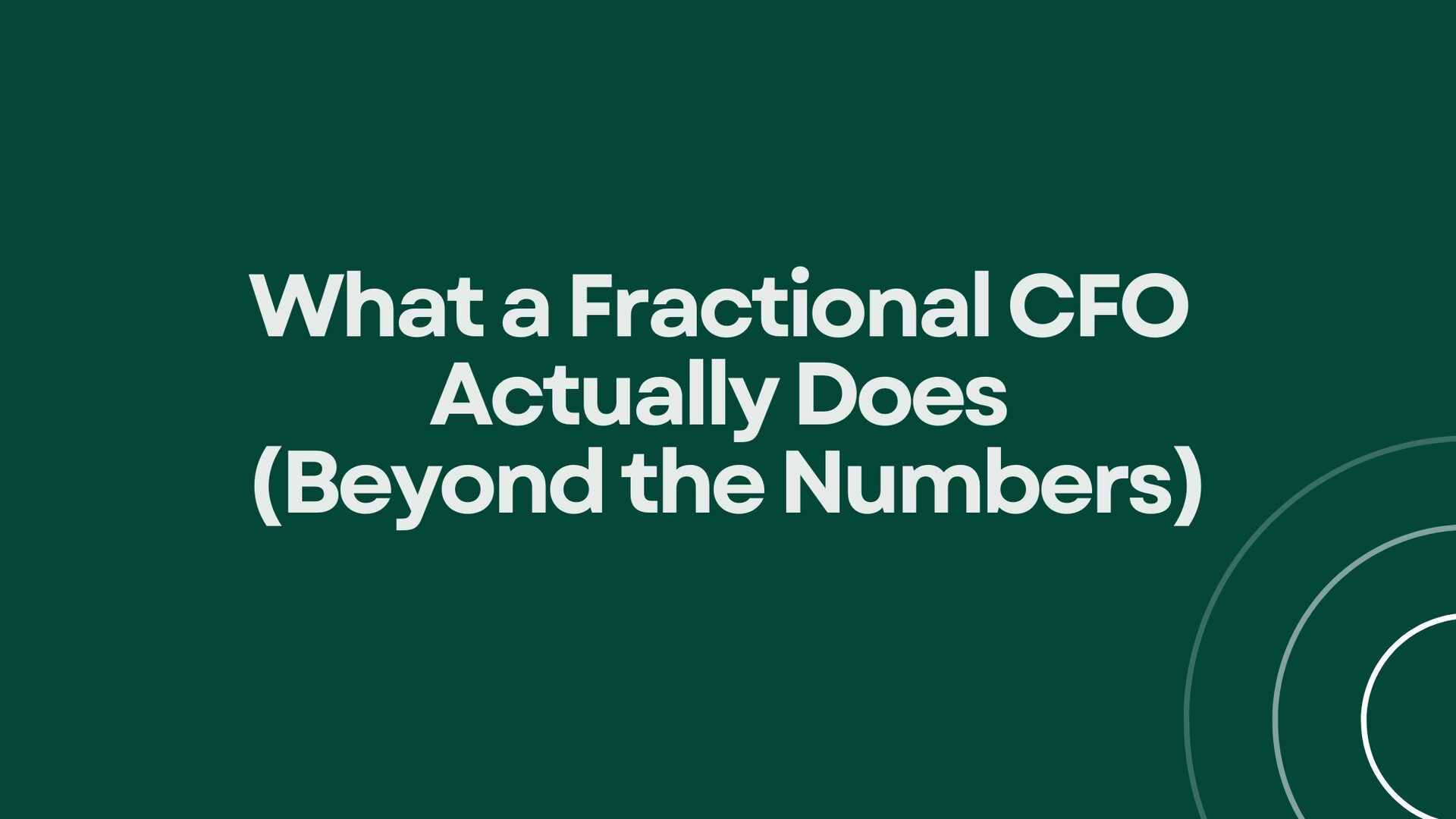 What a Fractional CFO Actually Does (Beyond the Numbers)